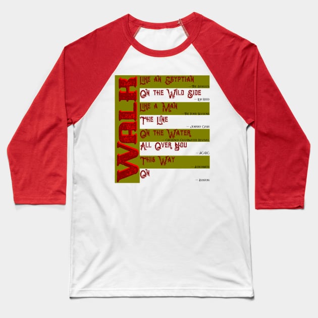 Musical Quotes - Walk Baseball T-Shirt by LoneWolfMuskoka